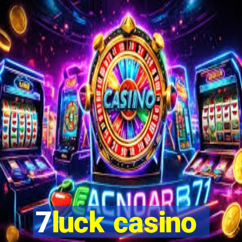 7luck casino